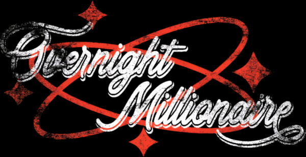 OVERNIGHT MILLIONAIRES